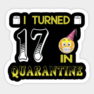 I Turned 17 in quarantine Funny face mask Toilet paper Sticker